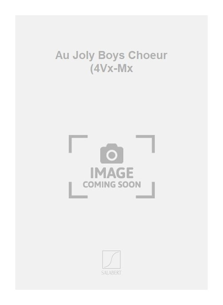 Au Joly Boys Choeur (4Vx-Mx